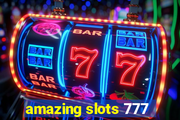 amazing slots 777